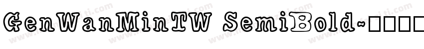 GenWanMinTW SemiBold字体转换